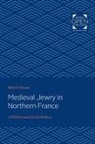 Robert Chazan, Chazan Robert - Medieval Jewry in Northern France