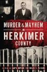 Caryl A. Hopson, Susan R. Perkins, Caryl Hopson, Susan R. Perkins - Murder & Mayhem in Herkimer County