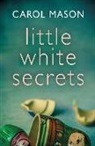 Carol Mason - Little White Secrets