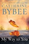 Catherine Bybee - My Way to You