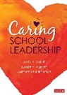 Karen Seashore Louis, Karen Seashore Seashore Louis, Joseph F. Murphy, Joseph F. F. Murphy, Mark A. Smylie, Mark A. A. Smylie... - Caring School Leadership