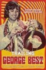 Stuart Bolton, Paul Collier - Trailing George Best