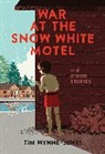 Tim Wynne-Jones - War at the Snow White Motel and Other Stories