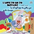 Shelley Admont, Kidkiddos Books - I Love to Go to Daycare (English Farsi- Persian Bilingual Book)