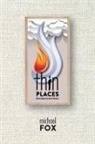 Michael Fox - Thin Places Where heaven and earth intersect