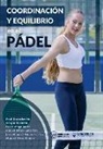 Irene Moya Mata, Sergio Navarro, Daniel Perez Gonzalez - Coordinación y equilibrio en el Pádel