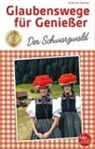 Andreas Steidel - Glaubenswege für Genießer - Der Schwarzwald