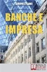 Simone Casadei - Banche e Impresa: Come Migliorare il Rapporto tra la Tua Azienda e le Banche anche in Tempi di Crisi