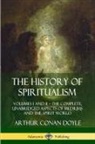 Arthur Conan Doyle - The History of Spiritualism