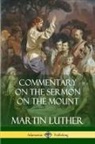 Charles Hay, Martin Luther - Commentary on the Sermon on the Mount