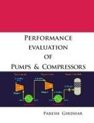Paresh Girdhar - Performance Evaluation of Pumps and Compressors