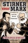 Philip Breed Dematteis - Max Stirner Versus Karl Marx: Individuality and the Social Organism