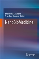 Rajarshi K. Gaur, Shailendr K Saxena, Shailendra K Saxena, S. M. P. Khurana, S. M. Paul Khurana, M Paul Khurana... - NanoBioMedicine