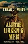 Ethan J. Wolfe - All the Queen's Men