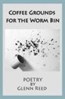 Glenn Reed - Coffee Grounds for the Worm Bin