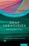 Irene W. (EDT)/ O'brien Leigh, Irene W. (Professor Emerita of Psychology Leigh, Irene W. Leigh, Irene W. (Professor Emerita of Psychology Leigh, Leigh Irene W., Catherine A. O'Brien... - Deaf Identities