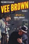 Carroll John Daly, John Fleming Gould - The Complete Cases of Vee Brown, Volume 2