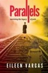 Vargas Eileen - Parallels - surviving the legacy of pain