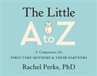 PhD Perks, Rachel Perks - The Little A to Z