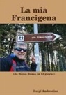 Luigi Ambrosino - La mia Francigena