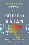 Parag Khanna, Khanna Parag - The Future Is Asian