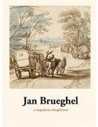 Dr. Terez Gerszi, Terez Gerszi, Gerszi Terez, Dr. Louisa Wood Ruby, Louisa Wood Ruby - JAN BRUEGHEL - A MAGNIFICENT DRAUGHTSMAN