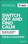 Lockwood, A. Lockwood, A. (University of Surrey Lockwood - Switch Off and Find Calm