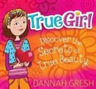 Dannah Gresh - True Girl
