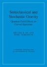 Bei-Lok B. Hu, Bei-Lok B. (University of Maryland Hu, Hu Bei-Lok B., Enric Verdaguer, Enric (Universitat de Barcelona) Verdaguer - Semiclassical and Stochastic Gravity