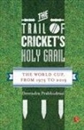 Devendra Prabhudesai - The Trail of Cricket's Holy Grail