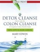 Mary Edwin - Detox Cleanse Starts with the Colon Cleanse