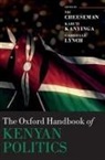 Nic (Professor of Democracy and Interna Cheeseman, Nic Cheeseman, Nic (Professor of Democracy and International Development Cheeseman, Cheeseman Nic, Karuti Kanyinga, Karuti (Professor of Development Studies Kanyinga... - Oxford Handbook of Kenyan Politics