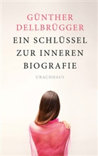 Günther Dellbrügger - Ein Schlüssel zur inneren Biografie