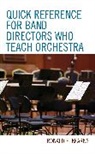 Ronald E. Kearns - Quick Reference for Band Directors Who Teach Orchestra