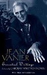 Jean Vanier - Jean Vanier: Essential Writings