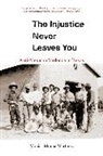 Monica Mu Martinez, Monica Munoz Martinez, Monica Muñoz Martinez - Injustice Never Leaves You