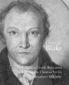 Charlotte Bury, Henry Crabb Robinson, Henry Bury Crabb Robinson, Alan Cunningham, Alexander Gilchrist, Benjamin Heath Malkin... - Lives of Blake