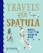Tori Haschka, HASCHKA TORI - Travels with my Spatula
