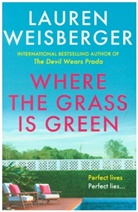 Lauren Weisberger, Weisberger Lauren - Where the Grass Is Green