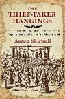 Aaron Skirboll, Skirboll Aaron - Thief-Taker Hangings