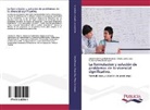 Orest Beato Díaz, Oreste Beato Díaz, Antonio Manue Otero Diéguez, Antonio Manuel Otero Diéguez, P, Yuddany Pérez Domínguez - La formulación y solución de problemas de lo vivencial significativo