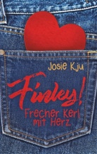 Josie Kju - Finley! - Frecher Kerl mit Herz