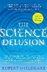 Rupert Sheldrake, Sheldrake Rupert - The Science Delusion