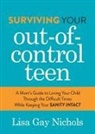 Lisa Gay Nichols - Surviving Your Out-of-Control Teen