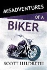 Scott Hildreth - Misadventures of a Biker: Volume 28
