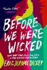 Eric Jerome Dickey - Before We Were Wicked
