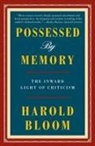 Harold Bloom - Possessed by Memory