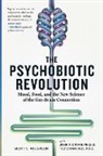 Scott C Anderson, Scott C. Anderson, John F. Cryan, Ted Dinan, Et al - The Psychobiotic Revolution