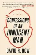 David R Dow, David R. Dow, DavidR. Dow - Confessions of an Innocent Man A Novel