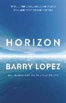 Barry Lopez - Horizon